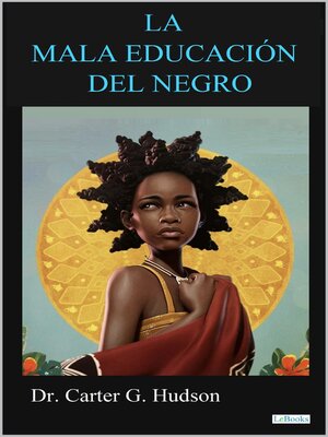 cover image of LA MALA EDUCACION DEL NEGRO